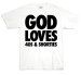 40s & Shorties / GOD LOVES TEE