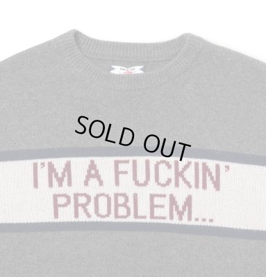SON OF THE CHEESE / “I'M FUCKING PROBLEM” Crew Knit