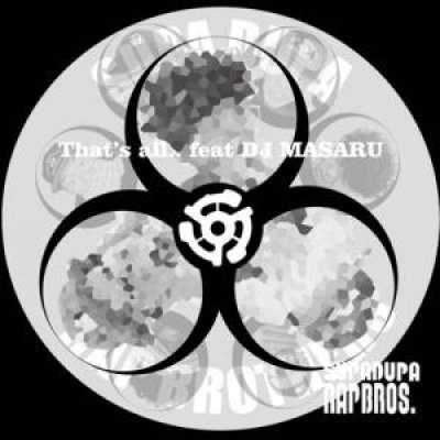 SUPA DUPA RAP BROS. / THAT'S ALL.. FEAT.DJ MASARU / SNAKE EYES