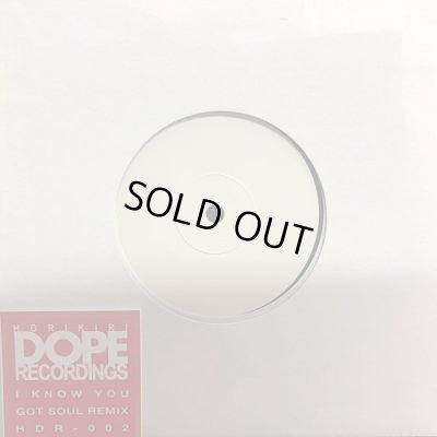 HORIKIRI DOPE / I KNOW YOU GOT SOUL REMIX